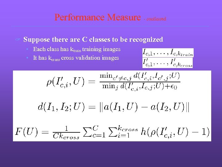 Performance Measure - continued ? Suppose there are C classes to be recognized •