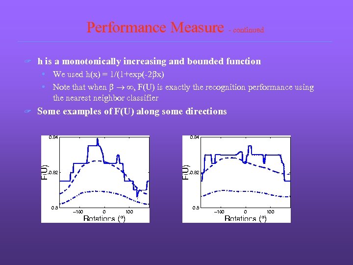 Performance Measure - continued ? h is a monotonically increasing and bounded function •