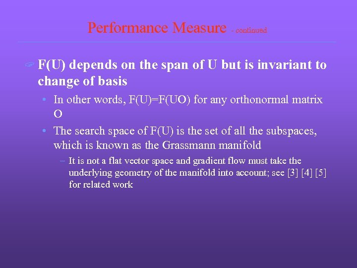 Performance Measure - continued ? F(U) depends on the span of U but is