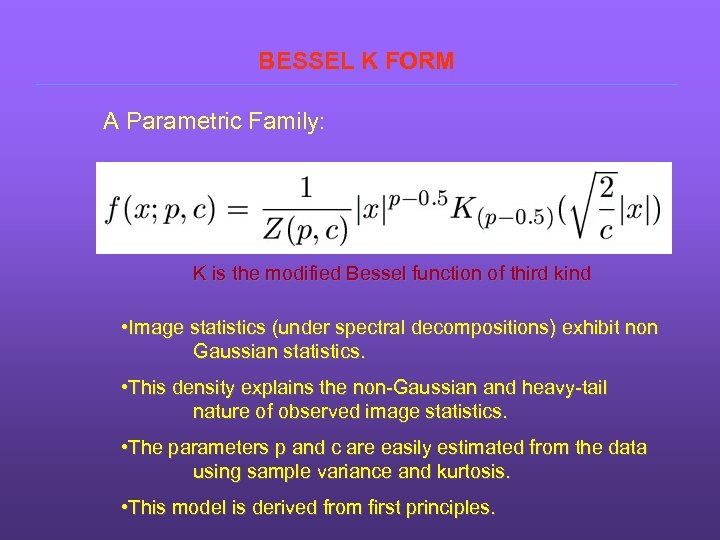 BESSEL K FORM A Parametric Family: K is the modified Bessel function of third