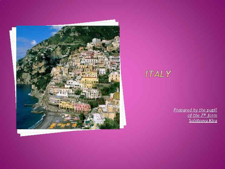 Prepared by the pupil of the 7 th form Solntseva Kira 