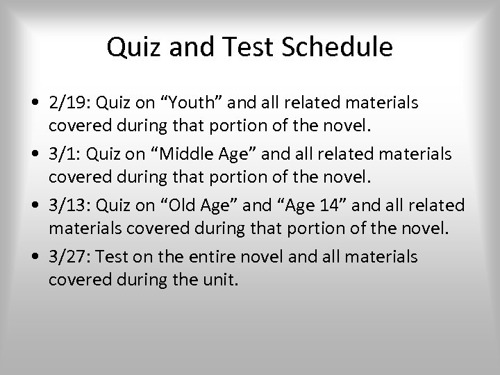 Quiz and Test Schedule • 2/19: Quiz on “Youth” and all related materials covered