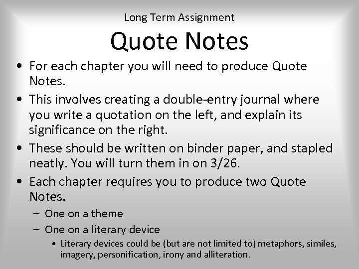 Long Term Assignment Quote Notes • For each chapter you will need to produce