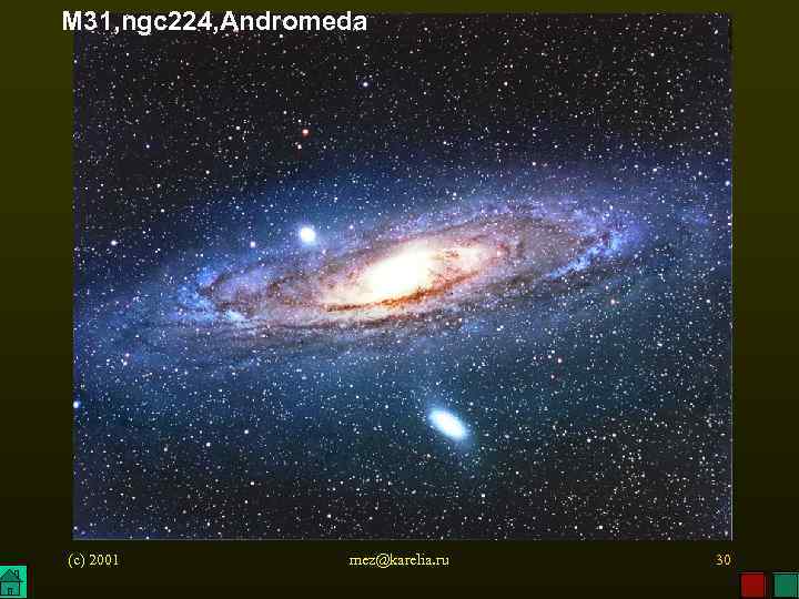 M 31, ngc 224, Andromeda (c) 2001 mez@karelia. ru 30 