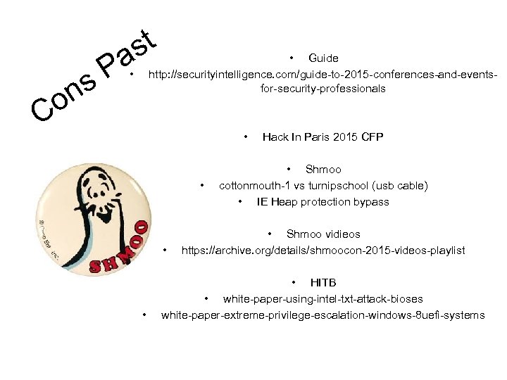 ns o C st a P • Guide http: //securityintelligence. com/guide-to-2015 -conferences-and-eventsfor-security-professionals • •