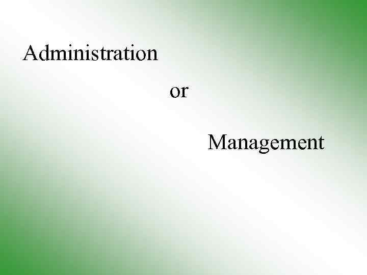 Administration or Management 