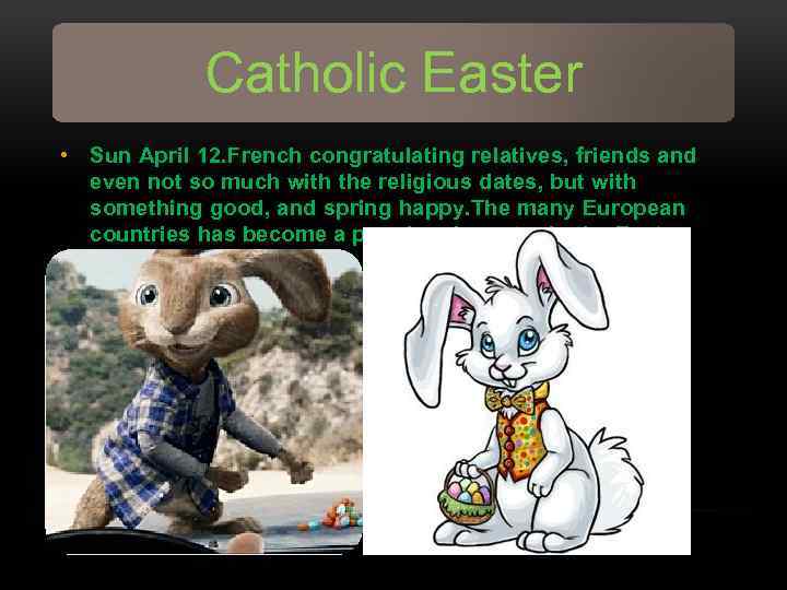 Catholic Easter • Sun April 12. French congratulating relatives, friends and even not so