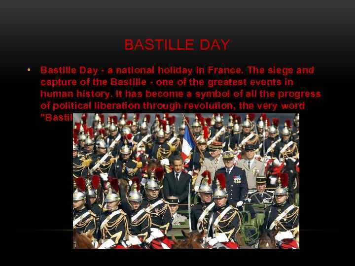 BASTILLE DAY • Bastille Day - a national holiday in France. The siege and