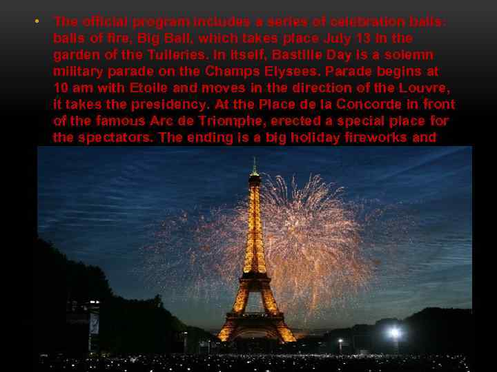  • The official program includes a series of celebration balls: balls of fire,