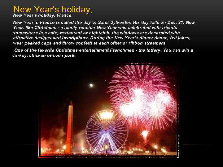 New Year's holiday, France New Year in France is called the day of Saint