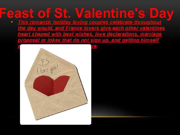 Feast of St. Valentine's Day • This romantic holiday loving couples celebrate throughout the