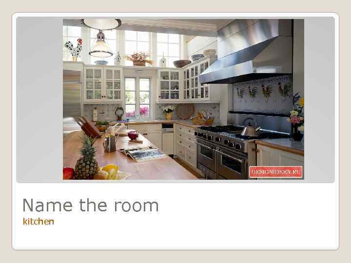 Name the room kitchen 