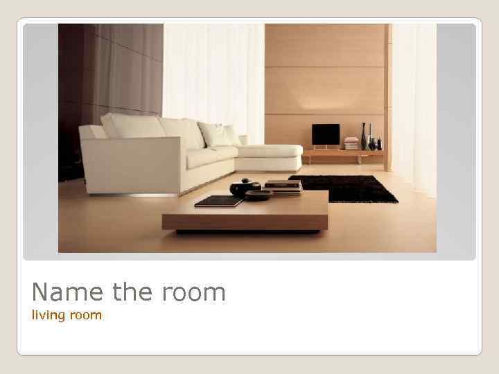 Name the room living room 