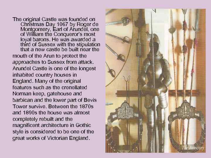 The original Castle was founded on Christmas Day 1067 by Roger de Montgomery, Earl