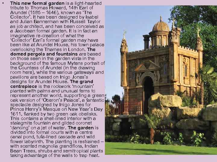  • This new formal garden is a light-hearted tribute to Thomas Howard, 14