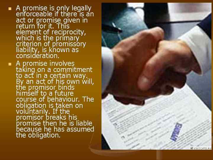 n n A promise is only legally enforceable if there is an act or