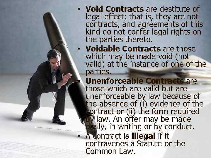  • Void Contracts are destitute of legal effect; that is, they are not