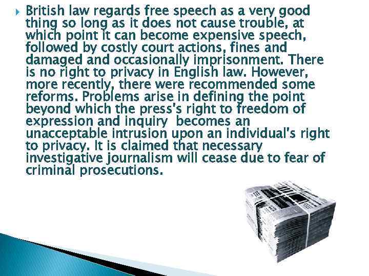 British law regards free speech as a very good thing so long as