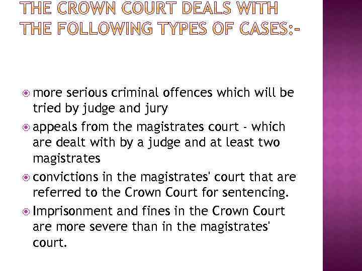  more serious criminal offences which will be tried by judge and jury appeals