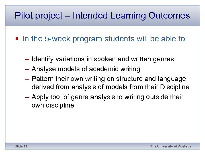 Pilot project – Intended Learning Outcomes § In the 5 -week program students will