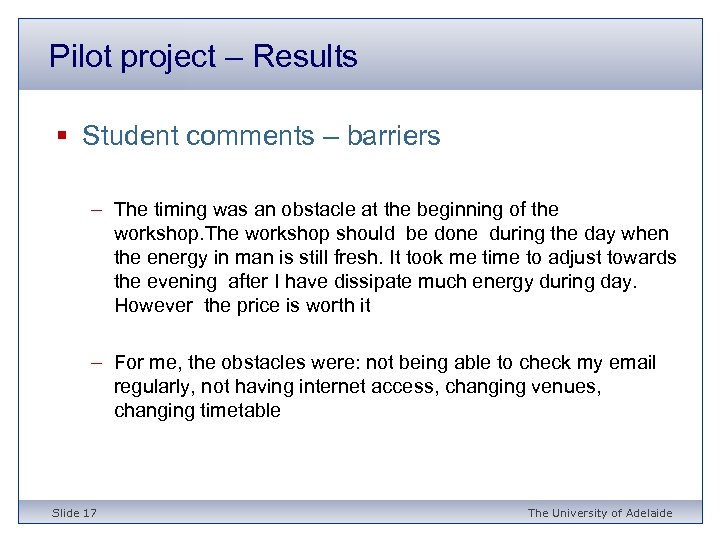 Pilot project – Results § Student comments – barriers – The timing was an