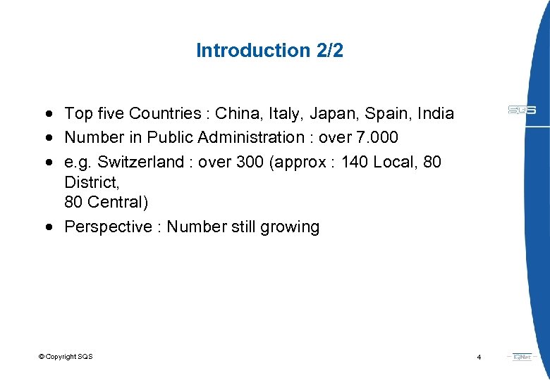 Introduction 2/2 Top five Countries : China, Italy, Japan, Spain, India Number in Public