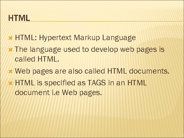 HTML BASICS HTML HTML Hypertext Markup Language