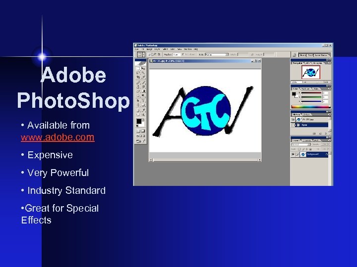  Adobe Photo. Shop • Available from www. adobe. com • Expensive • Very