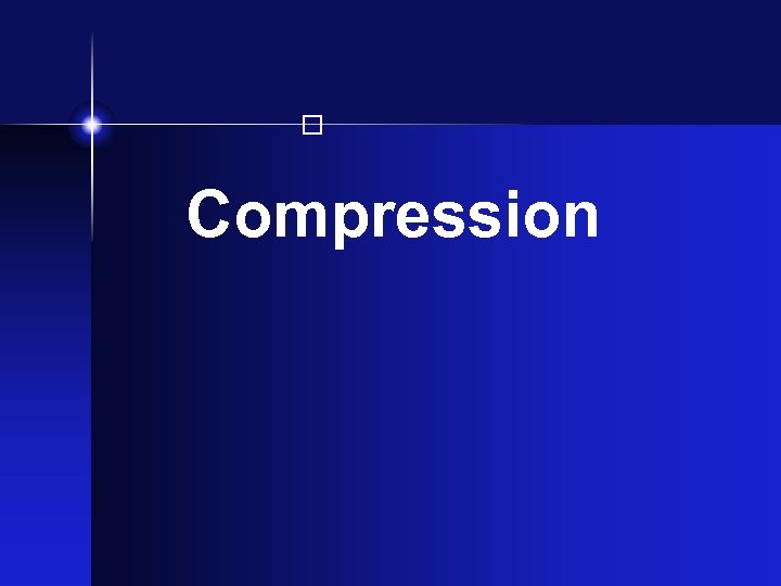  Compression 