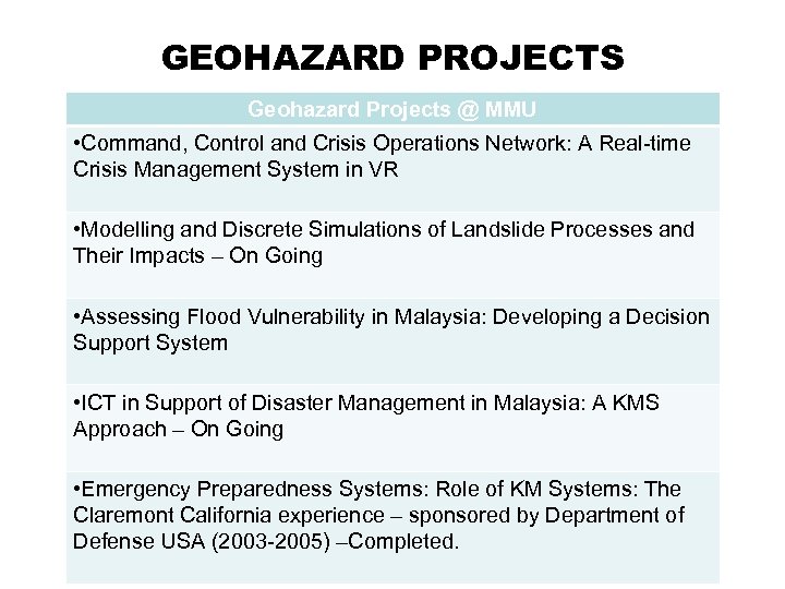 GEOHAZARD PROJECTS Geohazard Projects @ MMU • Command, Control and Crisis Operations Network: A