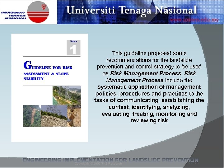 This guideline proposed some recommendations for the landslide prevention and control strategy to be