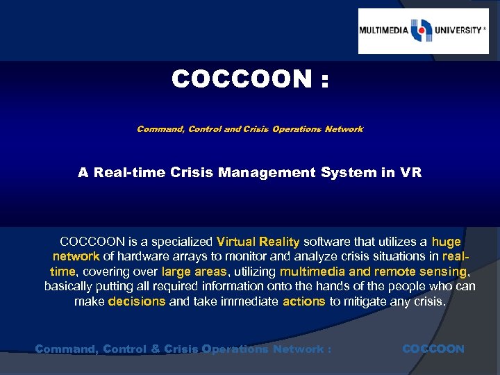 COCCOON : Command, Control and Crisis Operations Network A Real-time Crisis Management System in