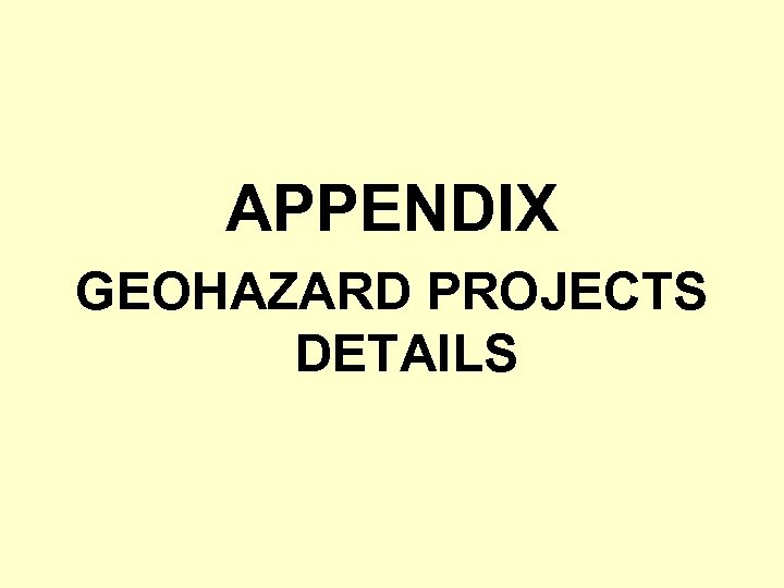 APPENDIX GEOHAZARD PROJECTS DETAILS 