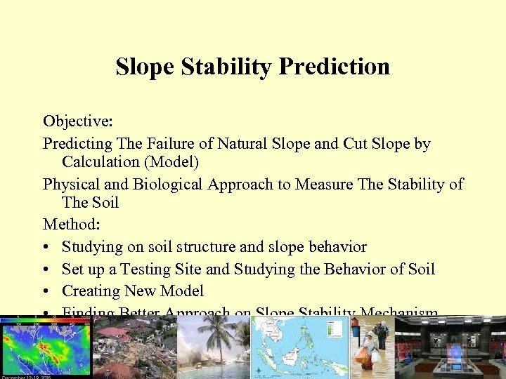Slope Stability Prediction Objective: Predicting The Failure of Natural Slope and Cut Slope by