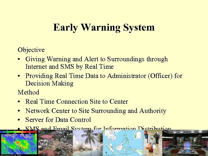 Early Warning System Objective • Giving Warning and Alert to Surroundings through Internet and