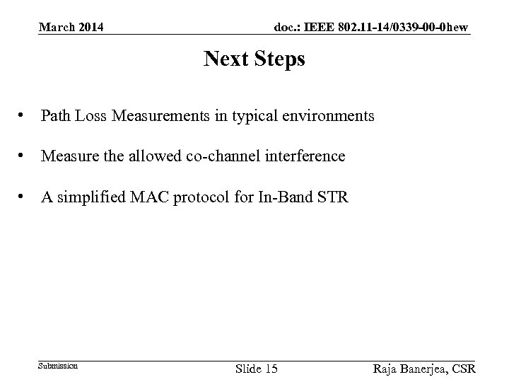 March 2014 doc. : IEEE 802. 11 -14/0339 -00 -0 hew Next Steps •