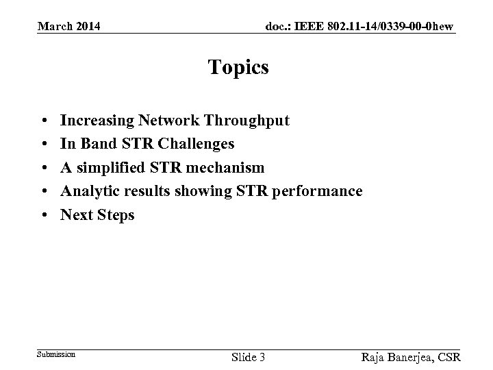 March 2014 doc. : IEEE 802. 11 -14/0339 -00 -0 hew Topics • •