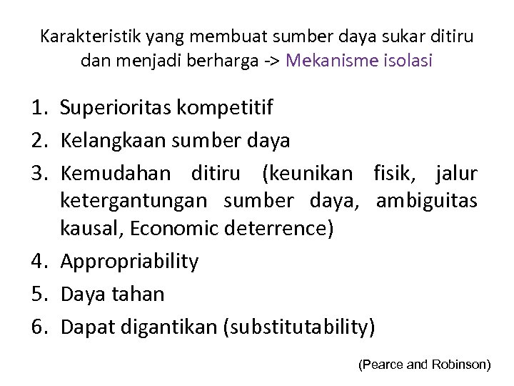 Karakteristik yang membuat sumber daya sukar ditiru dan menjadi berharga -> Mekanisme isolasi 1.