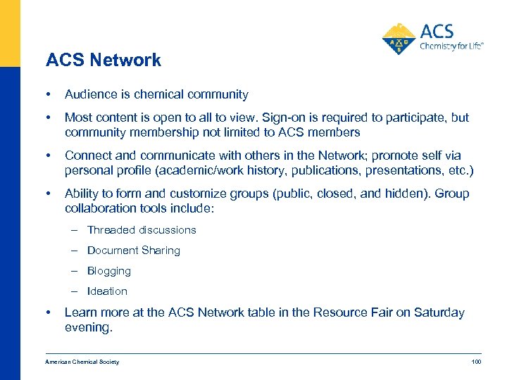 ACS Network • Audience is chemical community • Most content is open to all