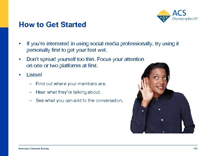 How to Get Started • If you’re interested in using social media professionally, try
