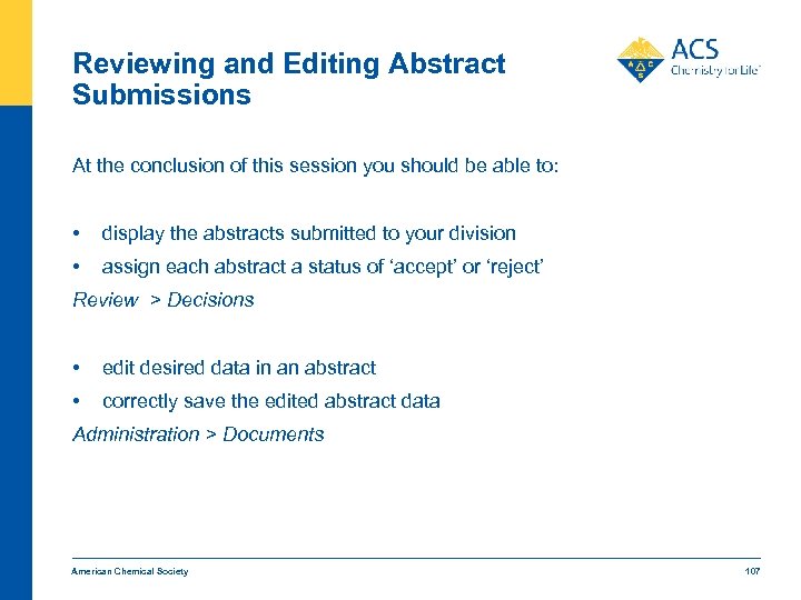 Reviewing and Editing Abstract Submissions At the conclusion of this session you should be