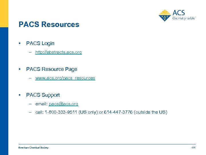 PACS Resources • PACS Login – http: //abstracts. acs. org • PACS Resource Page