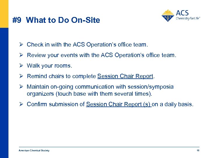 #9 What to Do On-Site Ø Check in with the ACS Operation’s office team.