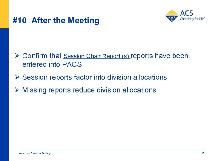  #10 After the Meeting Ø Confirm that Session Chair Report (s) reports have