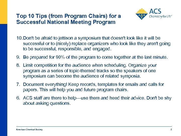 Top 10 Tips (from Program Chairs) for a Successful National Meeting Program 10. Don't