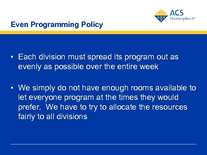 Even Programming Policy • Each division must spread its program out as evenly as