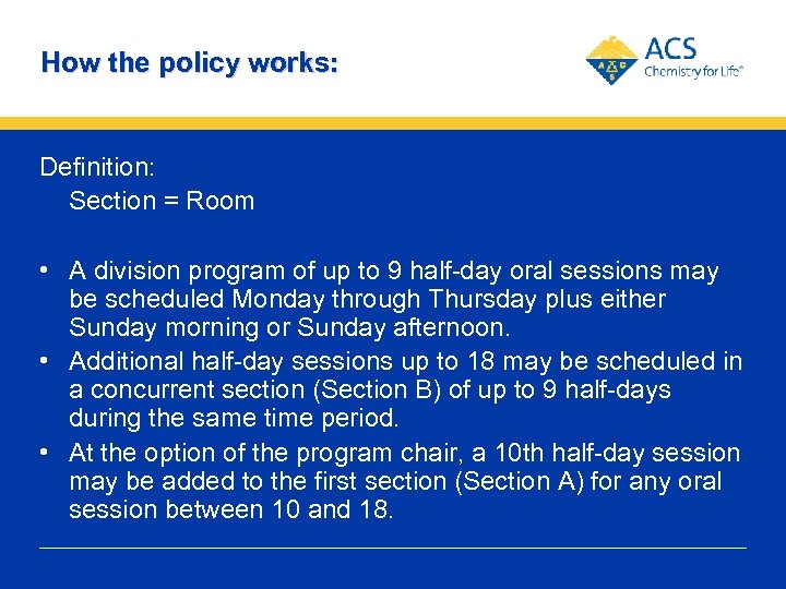 How the policy works: Definition: Section = Room • A division program of up
