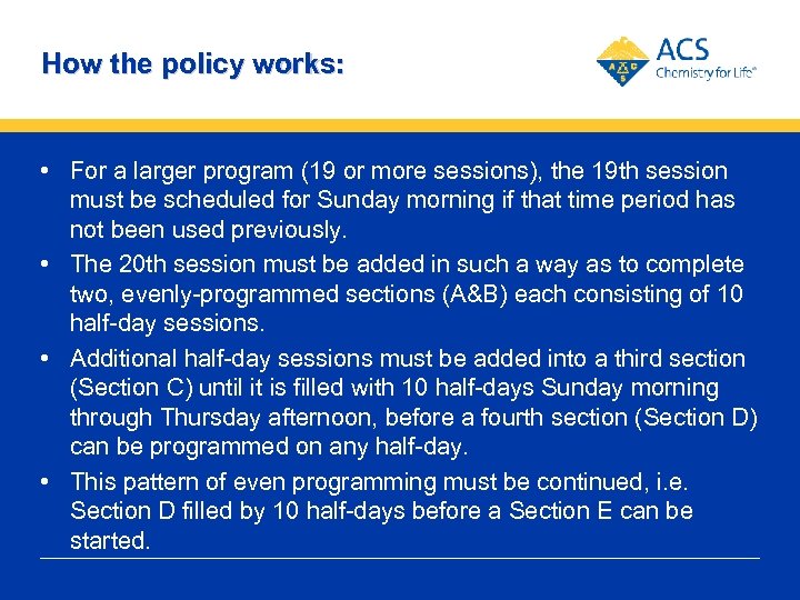 How the policy works: • For a larger program (19 or more sessions), the
