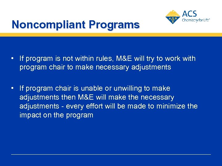 Noncompliant Programs • If program is not within rules, M&E will try to work