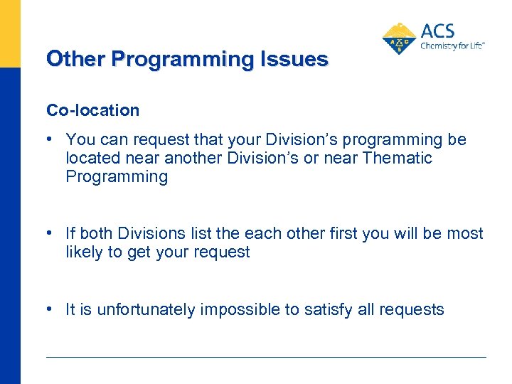Other Programming Issues Co-location • You can request that your Division’s programming be located